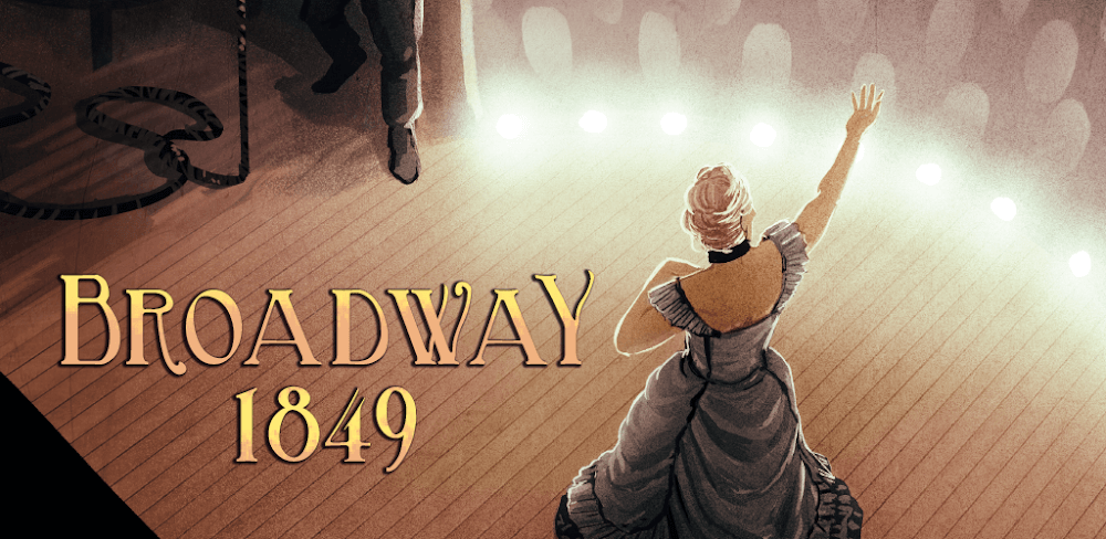 Broadway: 1849 Mod 1.0.9 APK for Android Screenshot 1