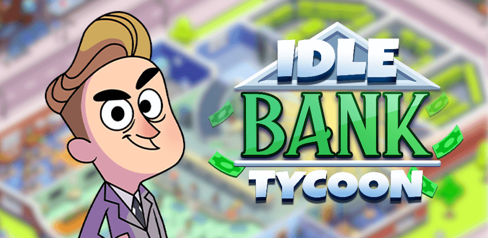 Idle Bank Tycoon: Money Empire 1.26.4 APK feature