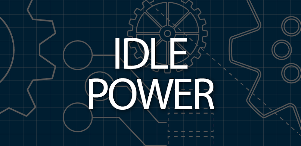 Idle Power Mod 1.5.2 APK feature