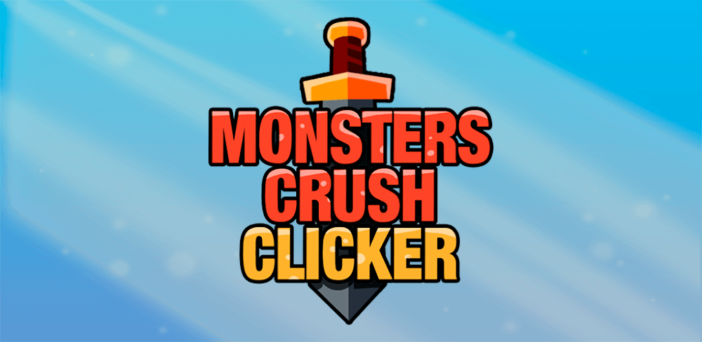 Monsters Crush Clicker Mod 1.1.1 APK feature