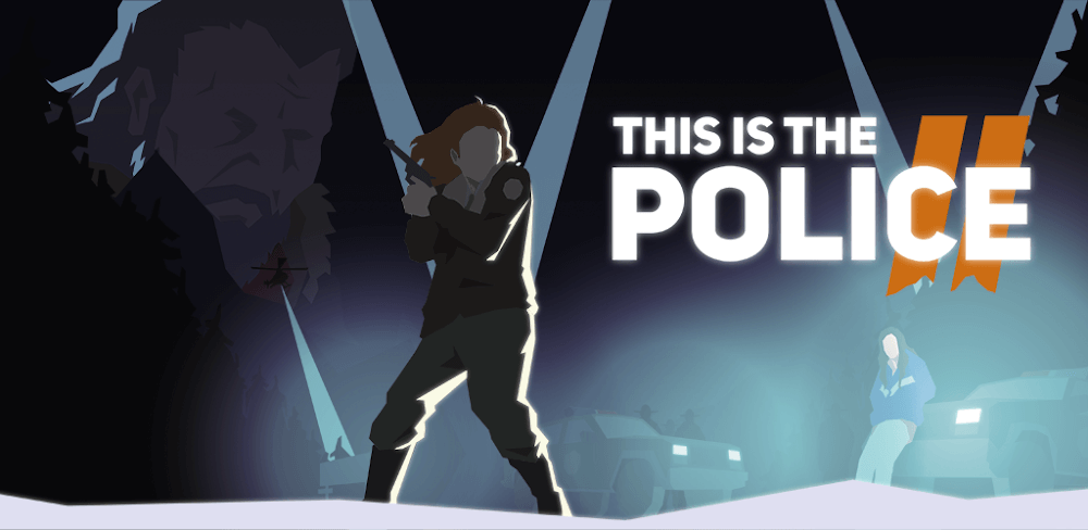 This Is the Police 2 Mod 1.0.22 APK feature